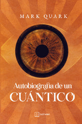 AUTOBIOGRAFIA DE UN CUANTICO - 9788418726712
